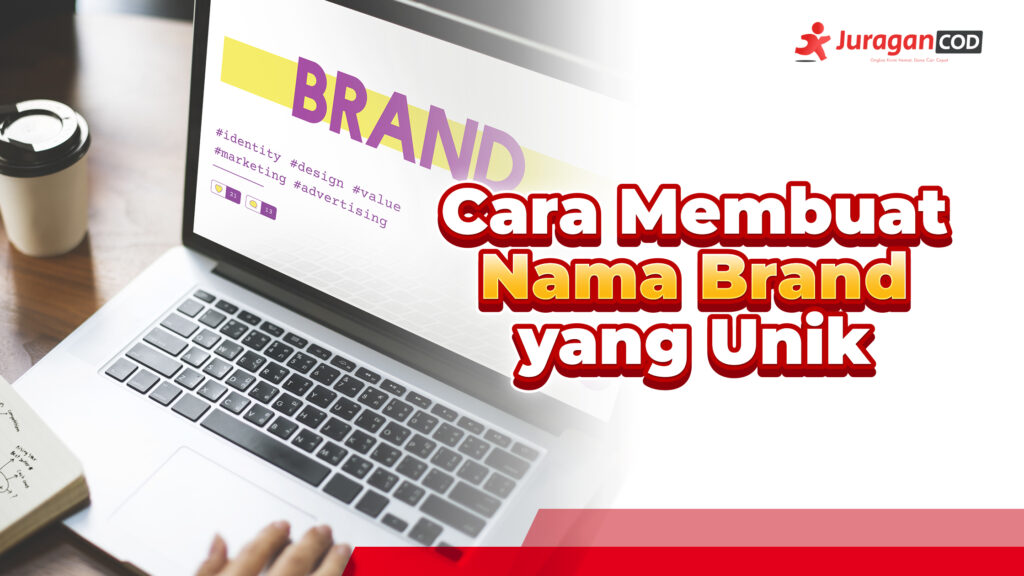 11 Strategi Membuat Nama Brand Yang Unik Dan Bagus Agar Mudah Dikenali ...